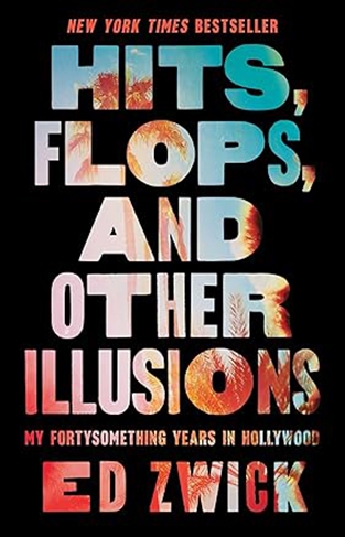 Hits, Flops, and Other Illusions - My Fortysomething Years in Hollywood